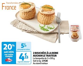 Promoties 2 bouchées à la reine auchan le traiteur - Huismerk - Auchan - Geldig van 16/04/2024 tot 22/04/2024 bij Auchan
