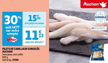 Promoties Filets de cabillaud surgelés auchan - Huismerk - Auchan - Geldig van 16/04/2024 tot 22/04/2024 bij Auchan