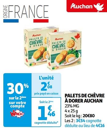 Promoties Palets de chèvre à dorer auchan - Huismerk - Auchan - Geldig van 16/04/2024 tot 22/04/2024 bij Auchan