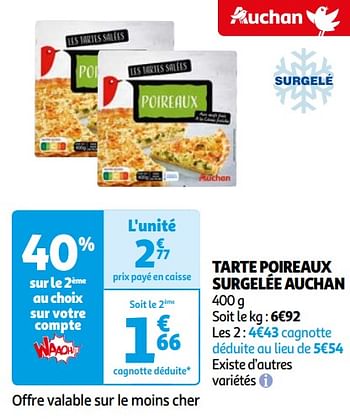 Promoties Tarte poireaux surgelée auchan - Huismerk - Auchan - Geldig van 16/04/2024 tot 22/04/2024 bij Auchan