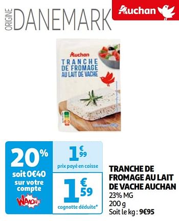 Promoties Tranche de fromage au lait de vache auchan - Huismerk - Auchan - Geldig van 16/04/2024 tot 22/04/2024 bij Auchan