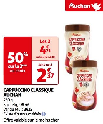 Promoties Cappuccino classique auchan - Huismerk - Auchan - Geldig van 16/04/2024 tot 22/04/2024 bij Auchan