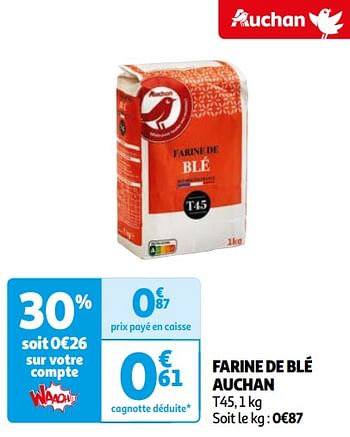 Promoties Farine de blé auchan - Huismerk - Auchan - Geldig van 16/04/2024 tot 22/04/2024 bij Auchan