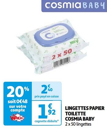 Promoties Lingettes papier toilette cosmia baby - Cosmia - Geldig van 16/04/2024 tot 22/04/2024 bij Auchan