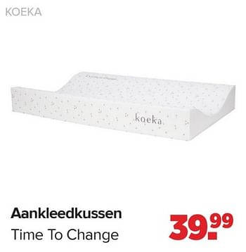 Promotions Aankleedkussen time to change - Koeka - Valide de 15/04/2024 à 25/05/2024 chez Baby-Dump