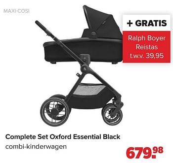 Promoties Complete set oxford essential black - Maxi-cosi - Geldig van 15/04/2024 tot 25/05/2024 bij Baby-Dump