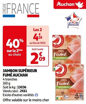 Promotions Jambon supérieur fumé auchan - Produit Maison - Auchan Ronq - Valide de 16/04/2024 à 22/04/2024 chez Auchan Ronq