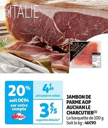 Promoties Jambon de parme aop auchan le charcutier - Huismerk - Auchan - Geldig van 16/04/2024 tot 21/04/2024 bij Auchan