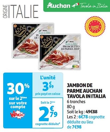 Promoties Jambon de parme auchan tavola in italia - Huismerk - Auchan - Geldig van 16/04/2024 tot 21/04/2024 bij Auchan