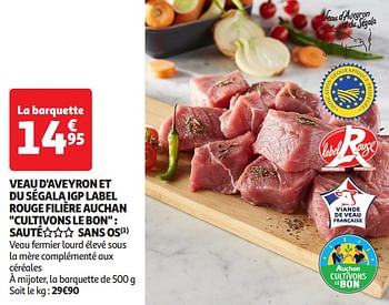 Promoties Veau d`aveyron et du ségala igp label rouge filière auchan cultivons le bon sauté sans os - Huismerk - Auchan - Geldig van 16/04/2024 tot 21/04/2024 bij Auchan