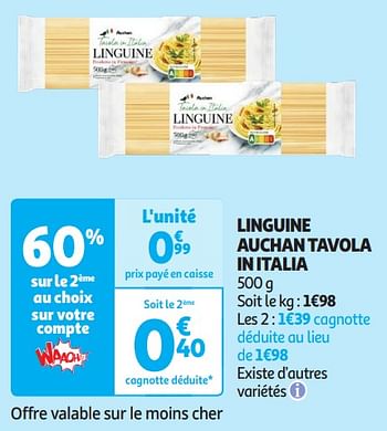 Promoties Linguine auchan tavola in italia - Huismerk - Auchan - Geldig van 16/04/2024 tot 21/04/2024 bij Auchan