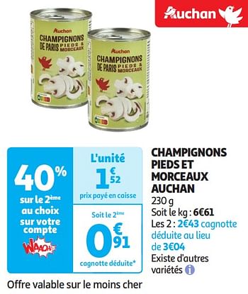 Promoties Champignons pieds et morceaux auchan - Huismerk - Auchan - Geldig van 16/04/2024 tot 21/04/2024 bij Auchan