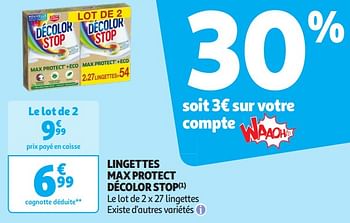 Promoties Lingettes max protect décolor stop - Decolor Stop - Geldig van 16/04/2024 tot 21/04/2024 bij Auchan