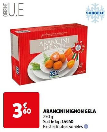 Promoties Arancini mignon gela - Gela - Geldig van 16/04/2024 tot 22/04/2024 bij Auchan
