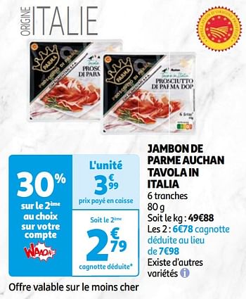 Promoties Jambon de parme auchan tavola in italia - Huismerk - Auchan - Geldig van 16/04/2024 tot 22/04/2024 bij Auchan