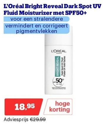 Promoties L`oréal bright reveal dark spot uv fluid moisturizer met spf50+ - L'Oreal Paris - Geldig van 15/04/2024 tot 21/04/2024 bij Bol.com
