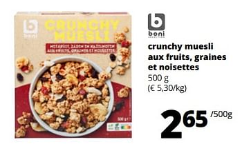 Promoties Crunchy muesli aux fruits, graines et noisettes - Boni - Geldig van 11/04/2024 tot 24/04/2024 bij Spar (Colruytgroup)
