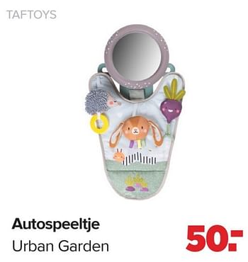 Promotions Autospeeltje urban garden - Taf Toys - Valide de 15/04/2024 à 25/05/2024 chez Baby-Dump