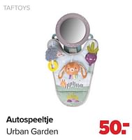 Promoties Autospeeltje urban garden - Taf Toys - Geldig van 15/04/2024 tot 25/05/2024 bij Baby-Dump
