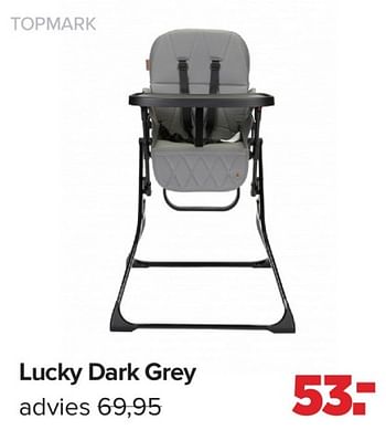 Promotions Lucky dark grey - Topmark - Valide de 15/04/2024 à 25/05/2024 chez Baby-Dump