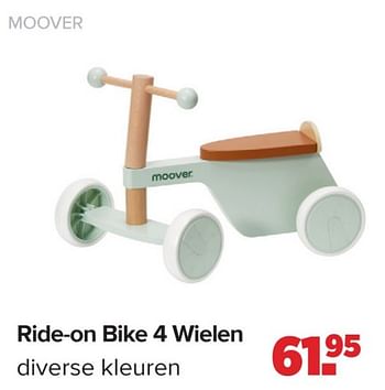 Promoties Ride on bike 4 wielen diverse kleuren - Moover toys - Geldig van 15/04/2024 tot 25/05/2024 bij Baby-Dump