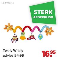 Promoties Twirly whirly - Playgro - Geldig van 15/04/2024 tot 25/05/2024 bij Baby-Dump