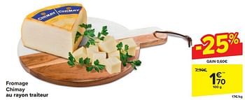 Promotions Fromage chimay - Chimay - Valide de 17/04/2024 à 23/04/2024 chez Carrefour