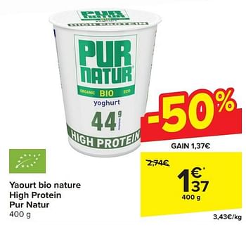 Promotions Yaourt bio nature high protein pur natur - Pur Natur - Valide de 17/04/2024 à 23/04/2024 chez Carrefour