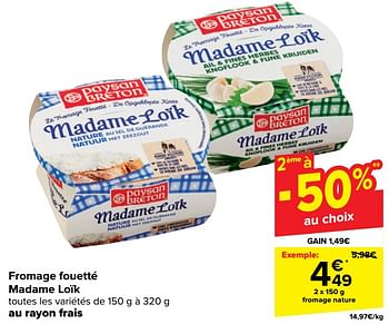 Promotions Fromage fouetté madame loïk - Madame Loik - Valide de 17/04/2024 à 29/04/2024 chez Carrefour