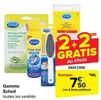 Promotions Gamme scholl - Scholl - Valide de 17/04/2024 à 29/04/2024 chez Carrefour