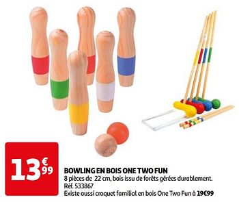 Promoties Bowling en bois one two fun - One two fun - Geldig van 16/04/2024 tot 22/04/2024 bij Auchan
