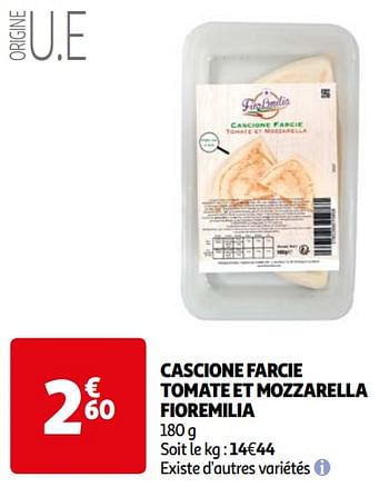 Promotions Cascione farcie tomate et mozzarella fioremilia - Fior Emilia - Valide de 16/04/2024 à 22/04/2024 chez Auchan Ronq