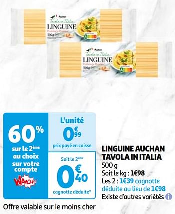 Promotions Linguine auchan tavola in italia - Produit Maison - Auchan Ronq - Valide de 16/04/2024 à 22/04/2024 chez Auchan Ronq