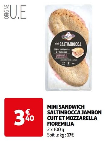 Promotions Mini sandwich saltimbocca jambon cuit et mozzarella fioremilia - Fior Emilia - Valide de 16/04/2024 à 22/04/2024 chez Auchan Ronq