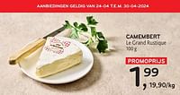 Promoties Camembert le grand rustique - Le grand Rustique - Geldig van 24/04/2024 tot 07/05/2024 bij Alvo