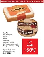 Promoties Kaas pié d’angloys + chaumes 2e aan -50% - Huismerk - Alvo - Geldig van 24/04/2024 tot 07/05/2024 bij Alvo