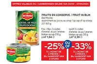 Promotions Fruits en conserve del monte -25% à l’achat de 2 pièces ou -33% à l’achat de 3 pièces - Del Monte - Valide de 24/04/2024 à 07/05/2024 chez Alvo