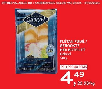 Promotions Flétan fumé gabriel - Gabriel - Valide de 24/04/2024 à 07/05/2024 chez Alvo