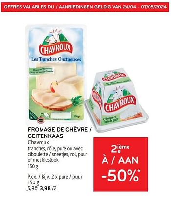 Promoties Fromage de chèvre chavroux 2ième à -50% - Chavroux - Geldig van 24/04/2024 tot 07/05/2024 bij Alvo