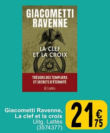 Promotions Giacometti ravenne la clef et la croix - Produit maison - Cora - Valide de 23/04/2024 à 06/05/2024 chez Cora