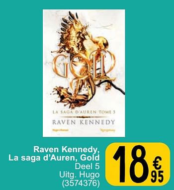Promotions Raven kennedy la saga d`auren gold - Produit maison - Cora - Valide de 23/04/2024 à 06/05/2024 chez Cora