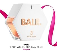 Promoties Balr 3 for women edp spray - BALR. - Geldig van 22/04/2024 tot 12/05/2024 bij ICI PARIS XL