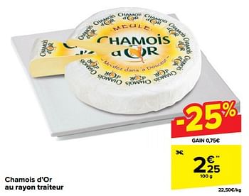 Promoties Chamois d’or - Chamois d'or - Geldig van 24/04/2024 tot 30/04/2024 bij Carrefour