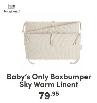 Promoties Baby’s only boxbumper sky warm linent - Baby's Only - Geldig van 21/04/2024 tot 27/04/2024 bij Baby & Tiener Megastore