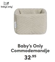 Promoties Baby’s only commodemandje - Baby's Only - Geldig van 21/04/2024 tot 27/04/2024 bij Baby & Tiener Megastore