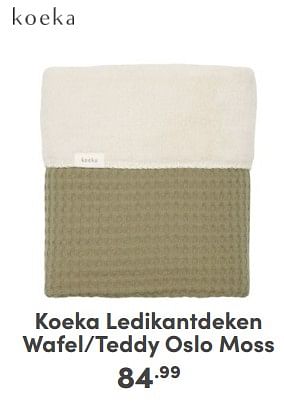 Promotions Koeka ledikantdeken wafel-teddy oslo moss - Koeka - Valide de 21/04/2024 à 27/04/2024 chez Baby & Tiener Megastore