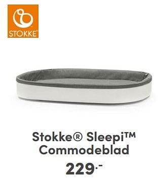 Promotions Stokke sleepi commodeblad - Stokke - Valide de 21/04/2024 à 27/04/2024 chez Baby & Tiener Megastore