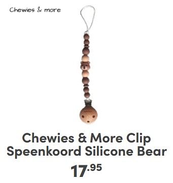 Promotions Chewies + more clip speenkoord silicone bear - Chewies & More - Valide de 21/04/2024 à 27/04/2024 chez Baby & Tiener Megastore