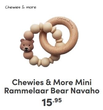 Promoties Chewies + more mini rammelaar bear navaho - Chewies & More - Geldig van 21/04/2024 tot 27/04/2024 bij Baby & Tiener Megastore