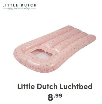 Promoties Little dutch luchtbed - Little Dutch - Geldig van 21/04/2024 tot 27/04/2024 bij Baby & Tiener Megastore